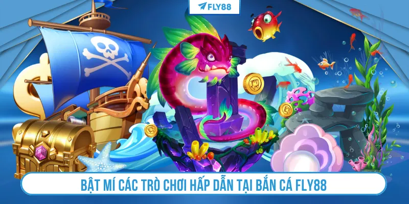 Bật mí các trò chơi hấp dẫn tại bắn cá FLY88