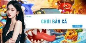 Chơi Bắn Cá