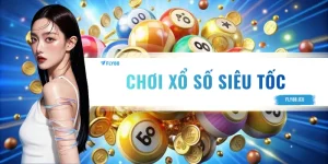 Chơi Xổ Số Siêu Tốc