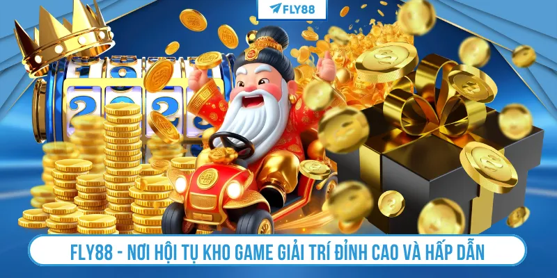 FLY88 - Nơi hội tụ kho game giải trí đỉnh cao và hấp dẫn 