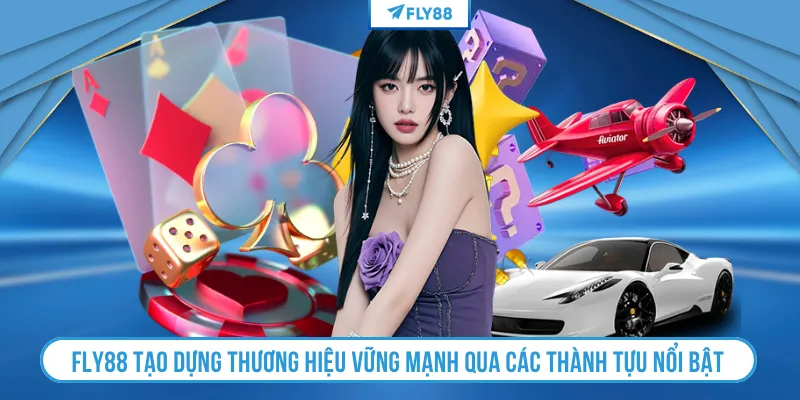 FLY88 tạo dựng thương hiệu vững mạnh qua các thành tựu nổi bật 