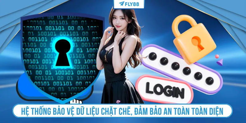 Hệ thống bảo vệ dữ liệu chặt chẽ, đảm bảo an toàn toàn diện 