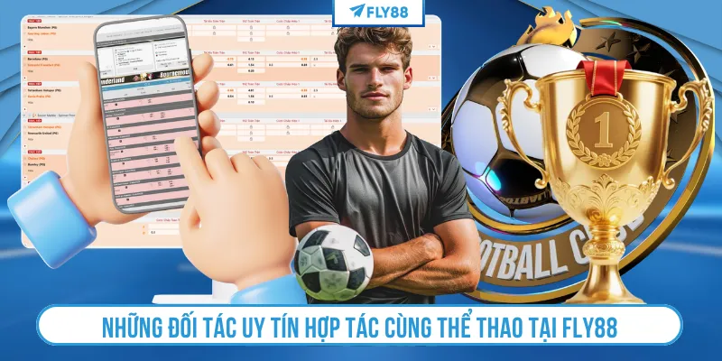 Những đối tác uy tín hợp tác cùng thể thao tại FLY88