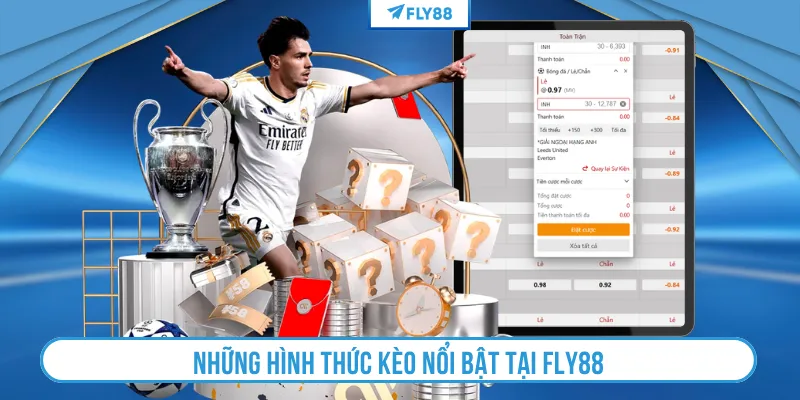 Những hình thức kèo nổi bật tại Fly88