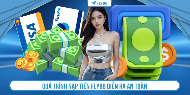 Quá trình nạp tiền Fly88 diễn ra an toàn
