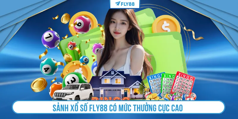 Sảnh xổ số Fly88 có mức thưởng cực cao 
